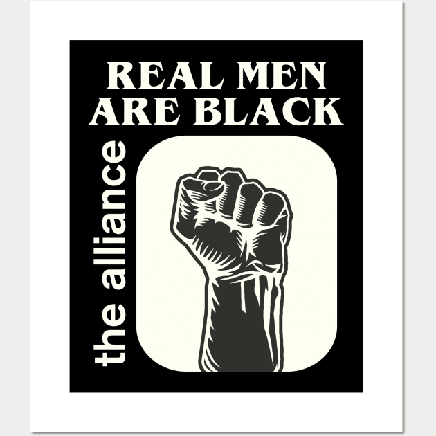 Real Men Are Black - Black Lives Matter Wall Art by darklordpug